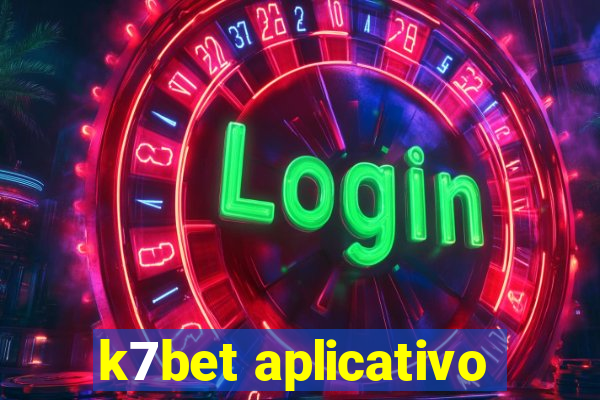 k7bet aplicativo